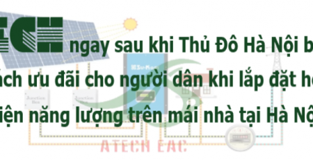Atech ngay sau khi hà Nội ban hành những ưu đãi cho người dân Hà Nội khi lwps đặt hệ thống điện năng lượng mặt trời trên mái nhà